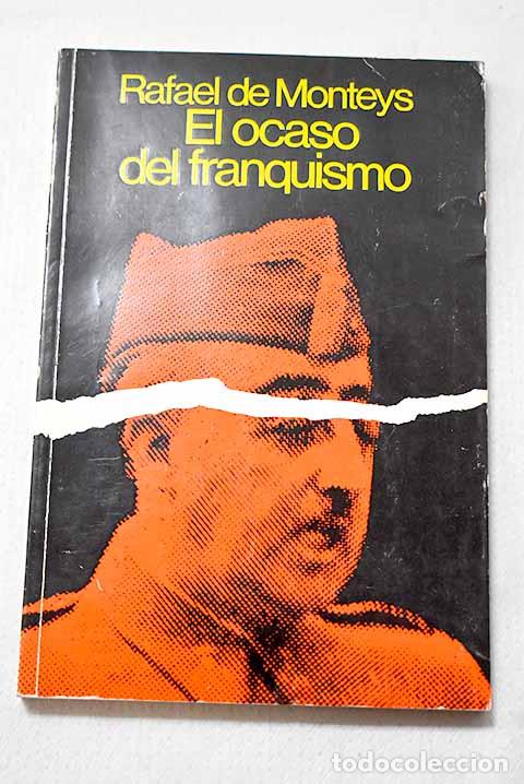 Libros: El ocaso del franquismo.- Monteys, Rafael de