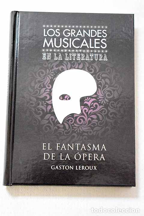 Libros: El fantasma de la &Oacute;pera.- Leroux, Gaston