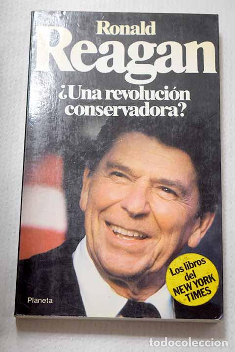 Libros: Ronald Reagan: &iquest;una revoluci&oacute;n conservadora?.- Reagan, Ronald