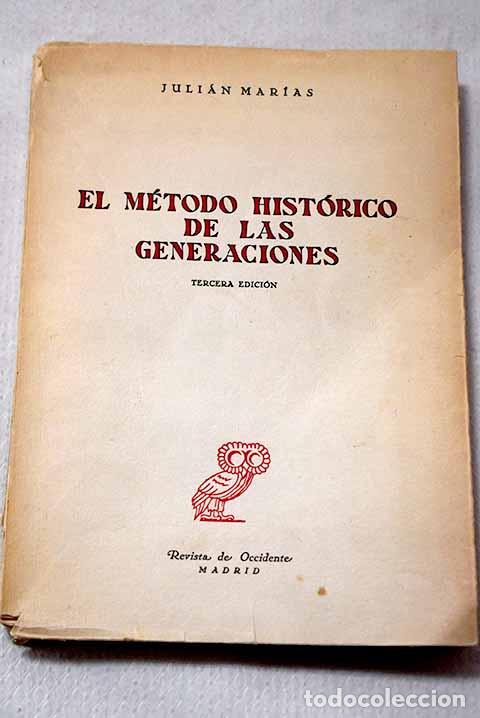 Libros: El m&eacute;todo hist&oacute;rico de las generaciones.- Mar&iacute;as, Juli&aacute;n