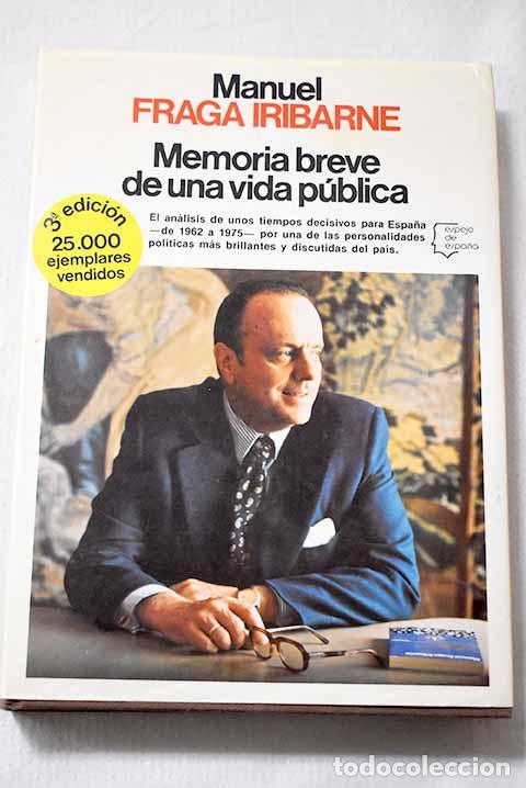 Libros: Memoria breve de una vida p&uacute;blica.- Fraga Iribarne, Manuel