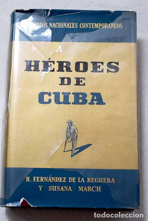 Livros em segunda m&atilde;o: H&eacute;roes de Cuba: (los h&eacute;roes del desastre).- Fern&aacute;ndez de la Reguera, Ricardo
