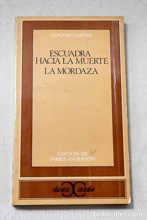 Livros em segunda m&atilde;o: Escuadra hacia la muerte; La mordaza.- Sastre, Alfonso