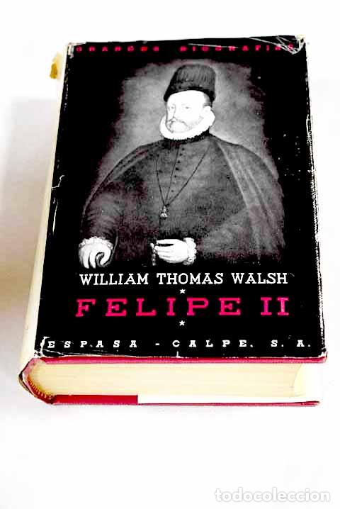 Livros em segunda m&atilde;o: Felipe II: Walsh, William Thomas.- Walsh, William Thomas