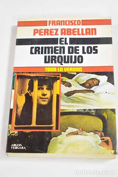books: El crimen de los Urquijo.- P&eacute;rez Abell&aacute;n, Francisco