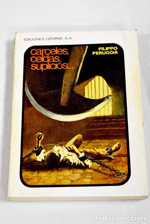 books: C&aacute;rceles, celdas, suplicios.- Peruggia, Filippo