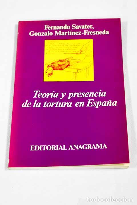 books: Teor&iacute;a y presencia de la tortura en Espa&ntilde;a.- Savater, Fernando