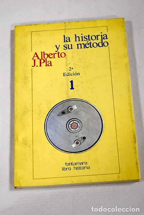 books: La historia y su m&eacute;todo.- Pl&aacute;, Alberto J.
