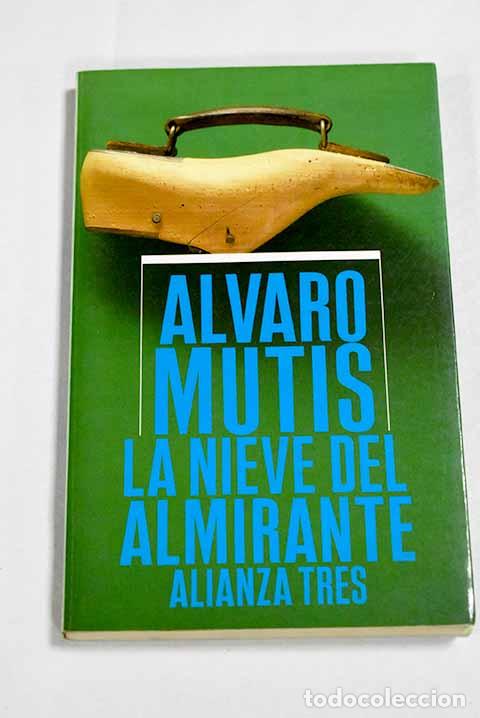 Libros: La nieve del almirante.- Mutis, &Aacute;lvaro