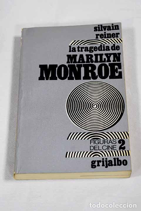 Libros: La tragedia de Marilyn Monroe.- Reiner, Silvain