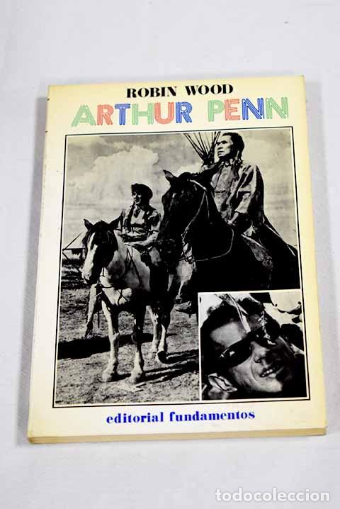 Libros: Arthur Penn: Wood, Robin.- Wood, Robin