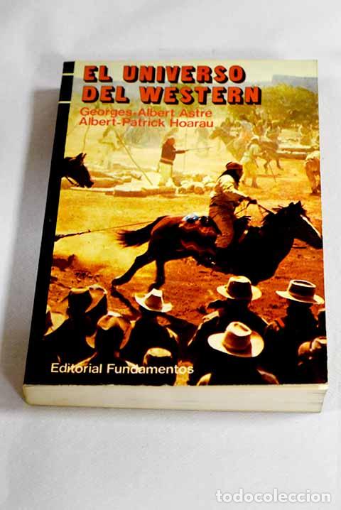 Libros: El universo del western.- Astre, Georges Albert