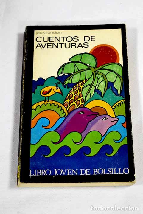 Libros: Cuentos de aventuras.- London, Jack