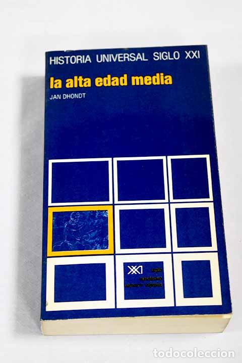 Libros: La alta Edad Media: Dhondt, Jan.- Dhondt, Jan