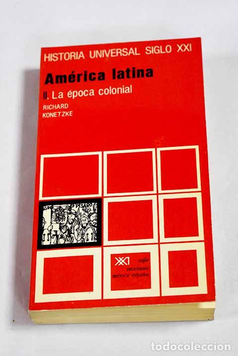 Libros: Am&eacute;rica Latina, tomo II.- Konetzke, Richard