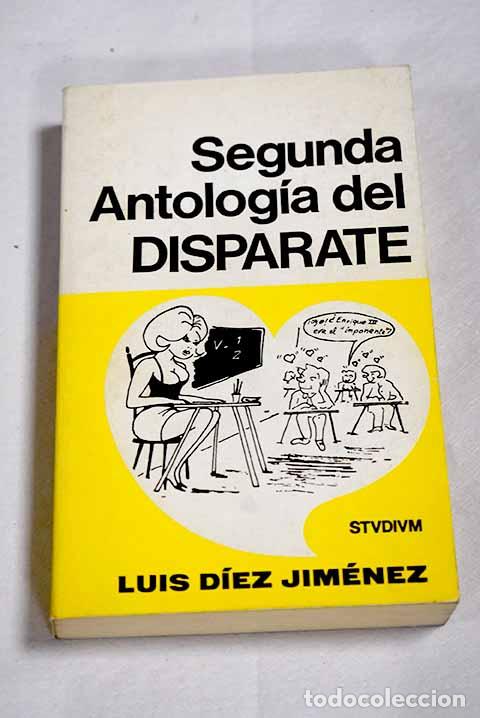 Libros: Segunda antolog&iacute;a del disparate: (contestaciones disparatadas en ex&aacute;menes y rev&aacute;lidas)