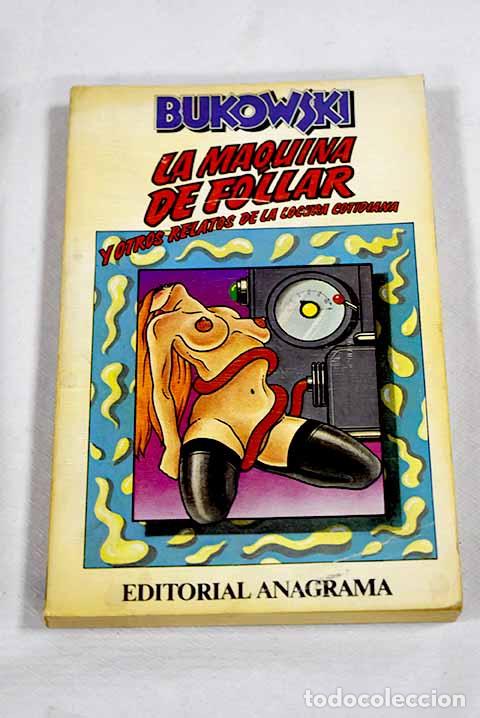 Libros: La m&aacute;quina de follar.- Bukowski, Charles
