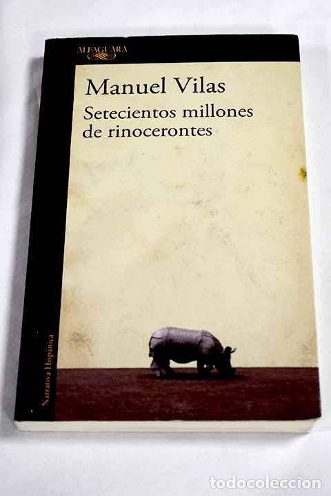 Libros: Setecientos millones de rinocerontes.- Vilas, Manuel