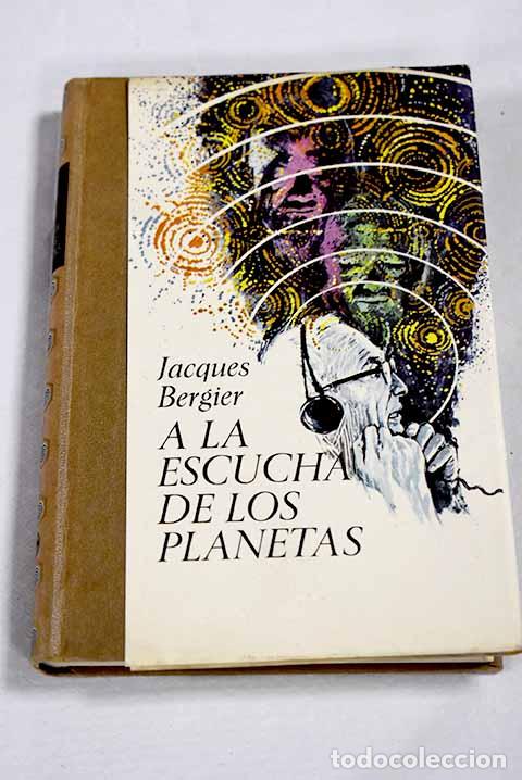 Libros: A la escucha de los planetas.- Bergier, Jacques