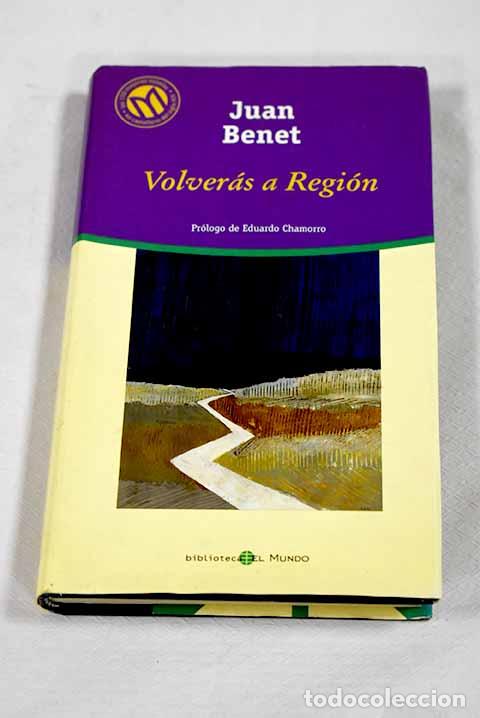 Libros: Volver&aacute;s a Regi&oacute;n: Benet, Juan.- Benet, Juan
