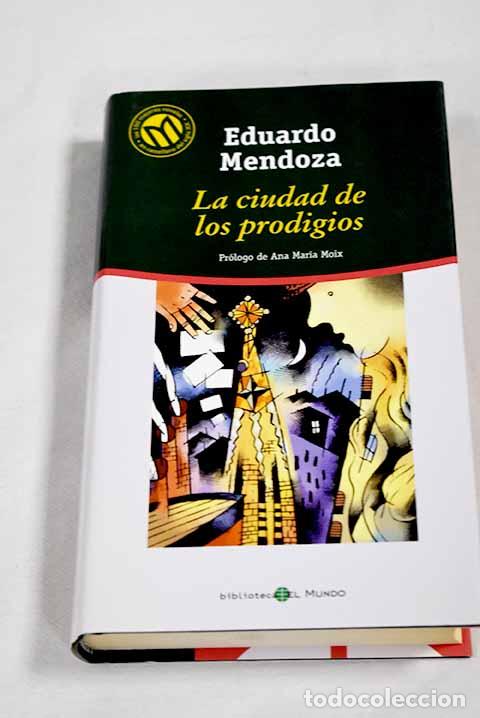 Libros: La ciudad de los prodigios.- Mendoza, Eduardo