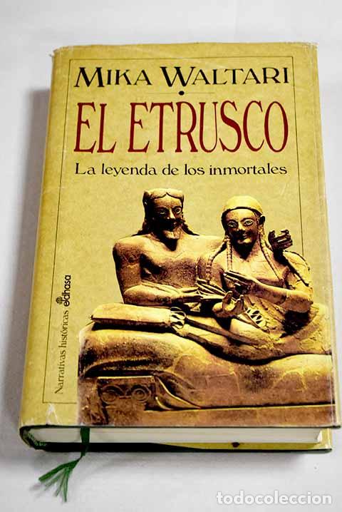 Libros: El etrusco : la leyenda de los inmortales.- Waltari, Mika