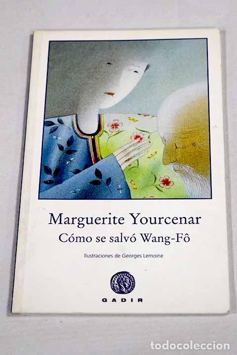 Libros: C&oacute;mo se salv&oacute; Wang-Fo.- Yourcenar, Marguerite