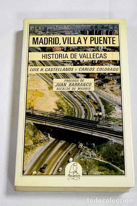 Libros: Madrid, villa y puente: historia de Vallecas.- Colorado Carrasco, Carlos