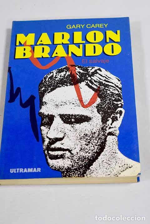 Libros: Marlon Brando, el salvaje.- Carey, Gary