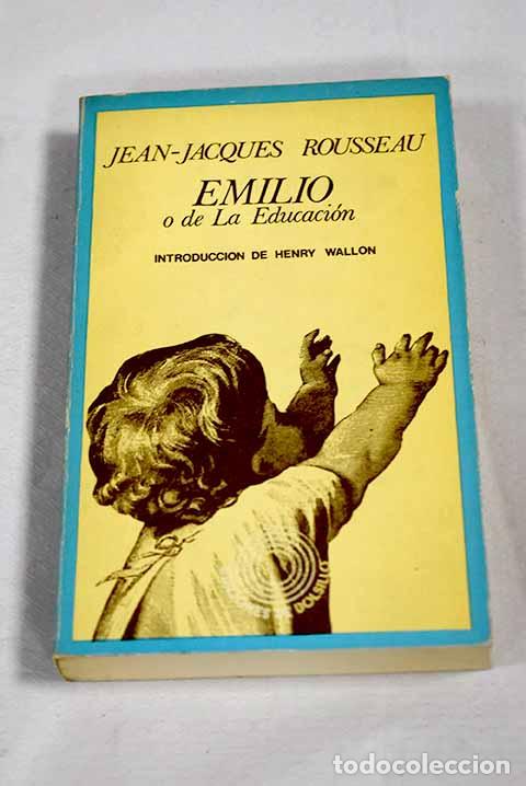 Libros: Emilio o de la Educaci&oacute;n.- Rousseau, Jean-Jacques