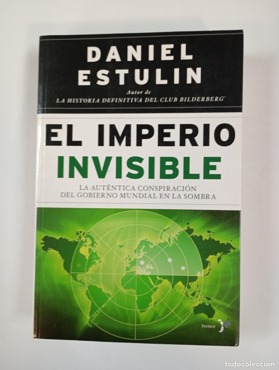 El Imperio Invisible. - Daniel Estulin. TDK997