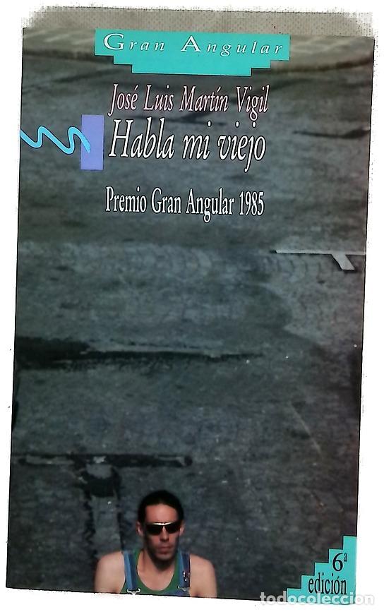 B&uuml;cher: Habla mi viejo - Mart&iacute;n Vigil, Jos&eacute; Luis