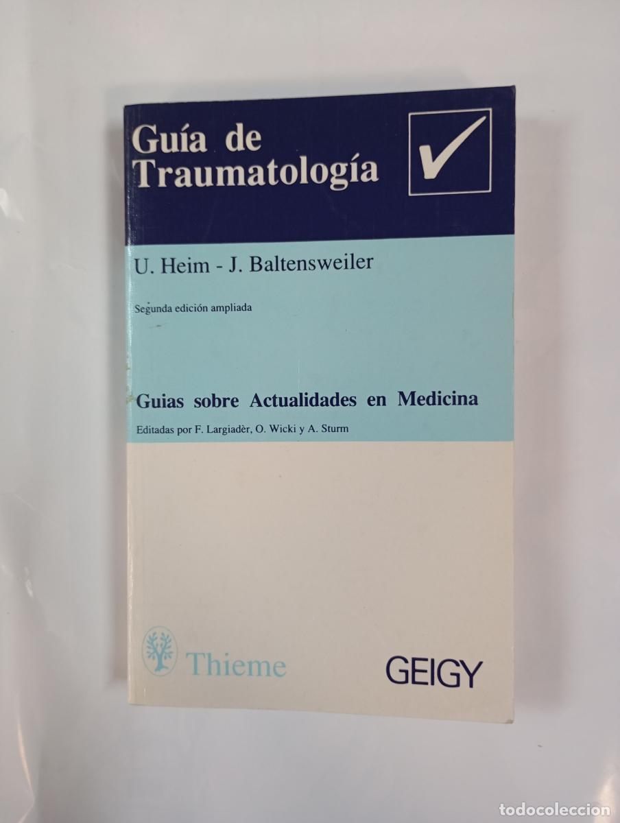 Libri di seconda mano: Gu&iacute;a de traumatolog&iacute;a. - U. Heim. J. Baltensweiler. TDK859