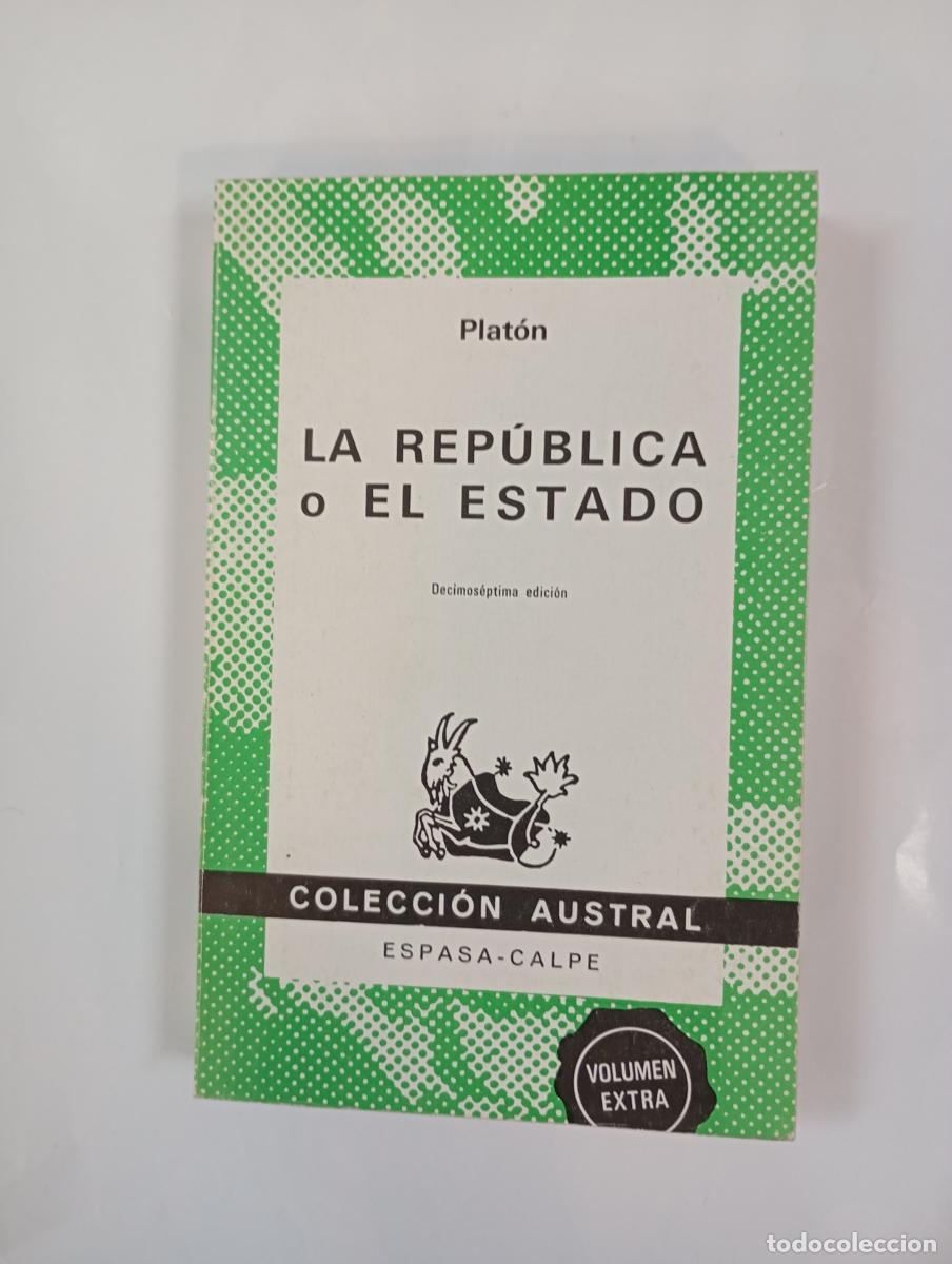 Libros: La Rep&uacute;blica o El estado. Colecci&oacute;n Austral 220. - Plat&oacute;n. TDK748