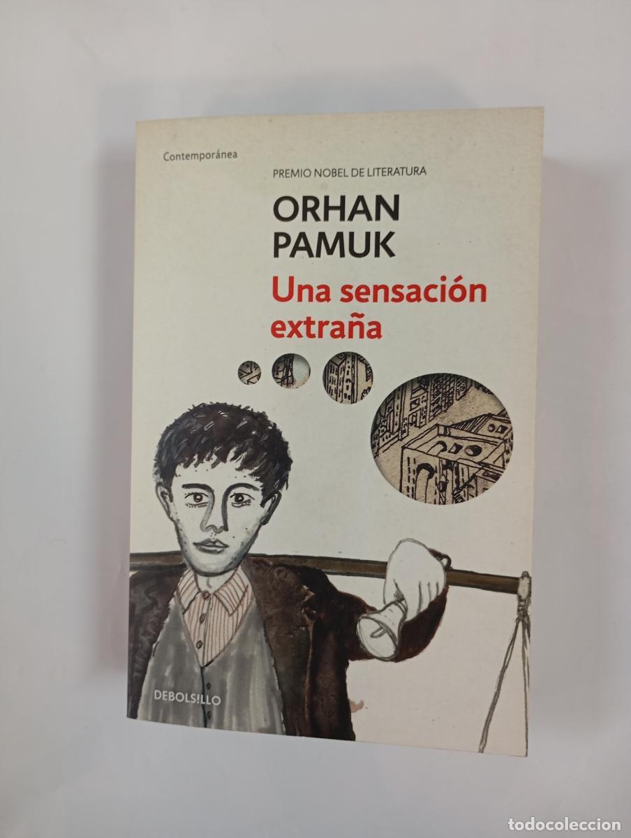 Libros: Una sensaci&oacute;n extra&ntilde;a. - Orhan Pamuk. TDK748