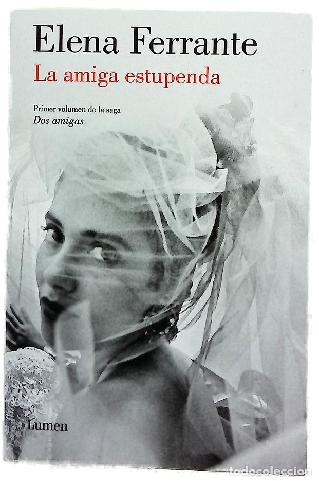 books: La amiga estupenda - Ferrante, Elena; Filipetto, Celia