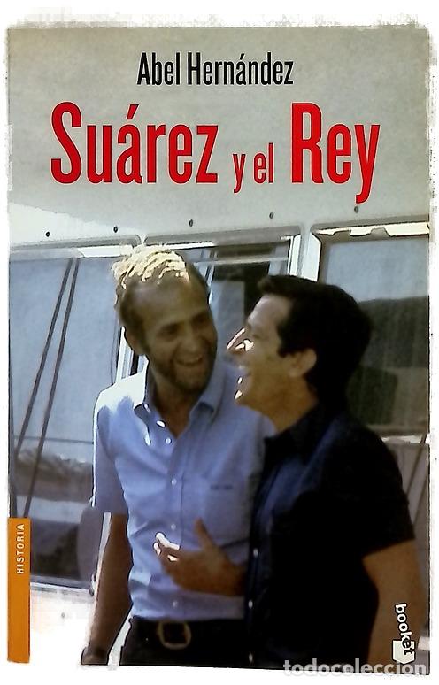 Libri di seconda mano: Su&aacute;rez y el Rey - Hern&aacute;ndez, Abel