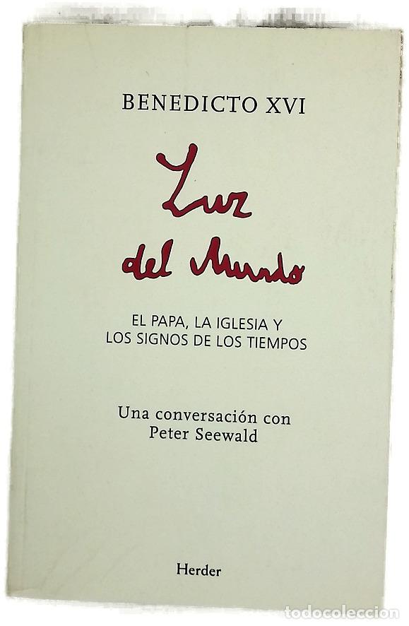 Libri di seconda mano: Luz del mundo : el papa, la Iglesia y los signos de los tiempos una conversaci&oacute;n con Peter Seewald