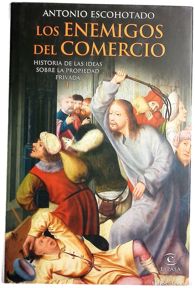 Libri di seconda mano: Los enemigos del comercio : historia de las ideas sobre la propiedad privada