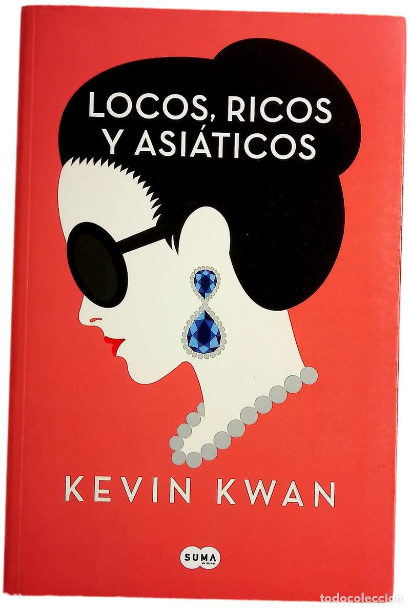 Livres: Locos, ricos y asi&aacute;ticos - Kwan, Kevin; Torre, Jes&uacute;s de la