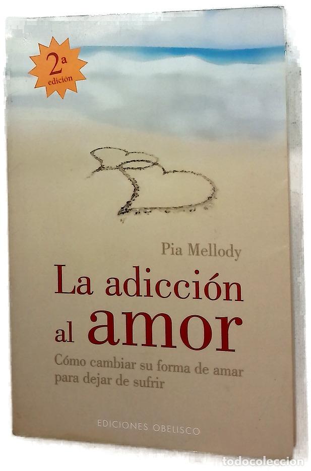 Livres: La adicci&oacute;n al amor c&oacute;mo cambiar su forma de amar para dejar de sufrir