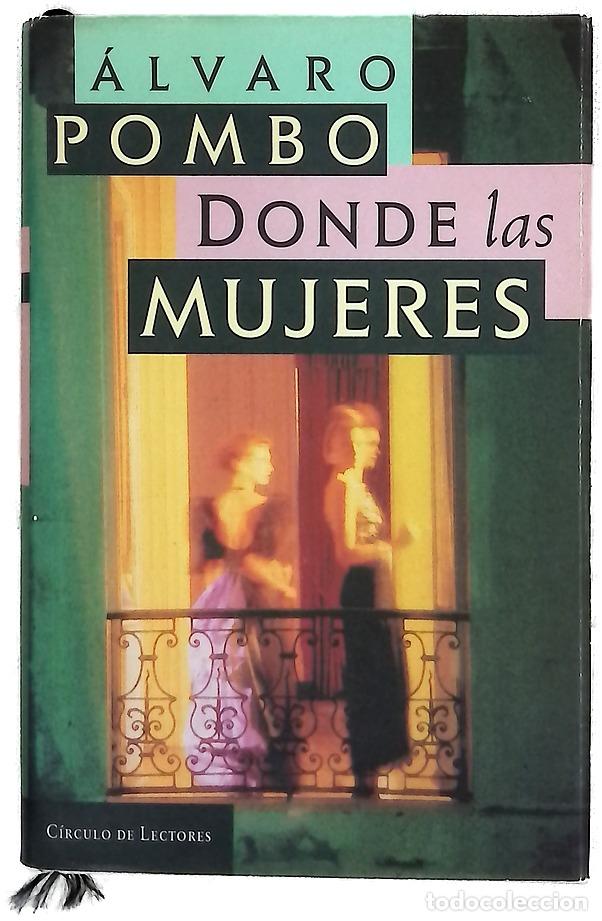 Libros: Donde las mujeres - Pombo, &Aacute;lvaro