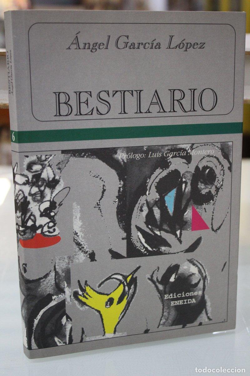 B&uuml;cher: Bestiario. Animalias.- Garc&iacute;a L&oacute;pez, &Aacute;ngel.- Dedicado. - Garc&iacute;a L&oacute;pez, &aacute;ngel.