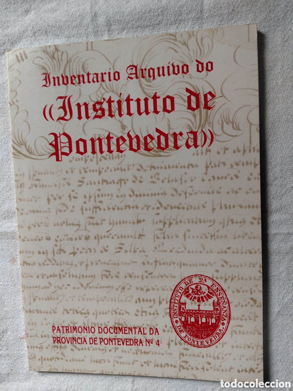 Libri di seconda mano: Inventario Arquivo do &rdquo;Instituto de Pontevedra&rdquo;. Patrimonio Documental Provincia de Pontevedra N&ordm; 4.