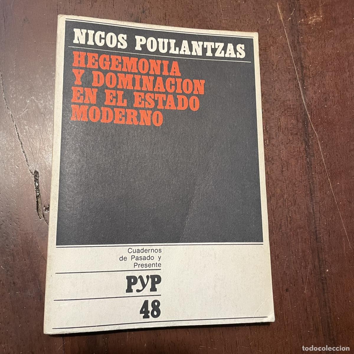 Libros: Hegemon&iacute;a y dominaci&oacute;n en el estado moderno - Nicos Poulantzas
