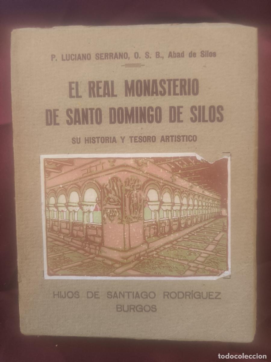 Libros: El Real Monasterio de Santo Domingo de Silos (Burgos): su historia y tesoro art&iacute;stico. - Luciano Ser
