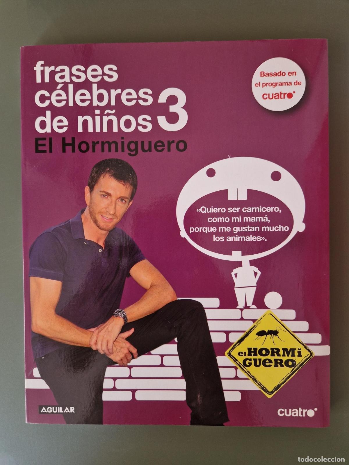 Livres: Frases c&eacute;lebres de ni&ntilde;os 3. El hormiguero - Pablo Motos