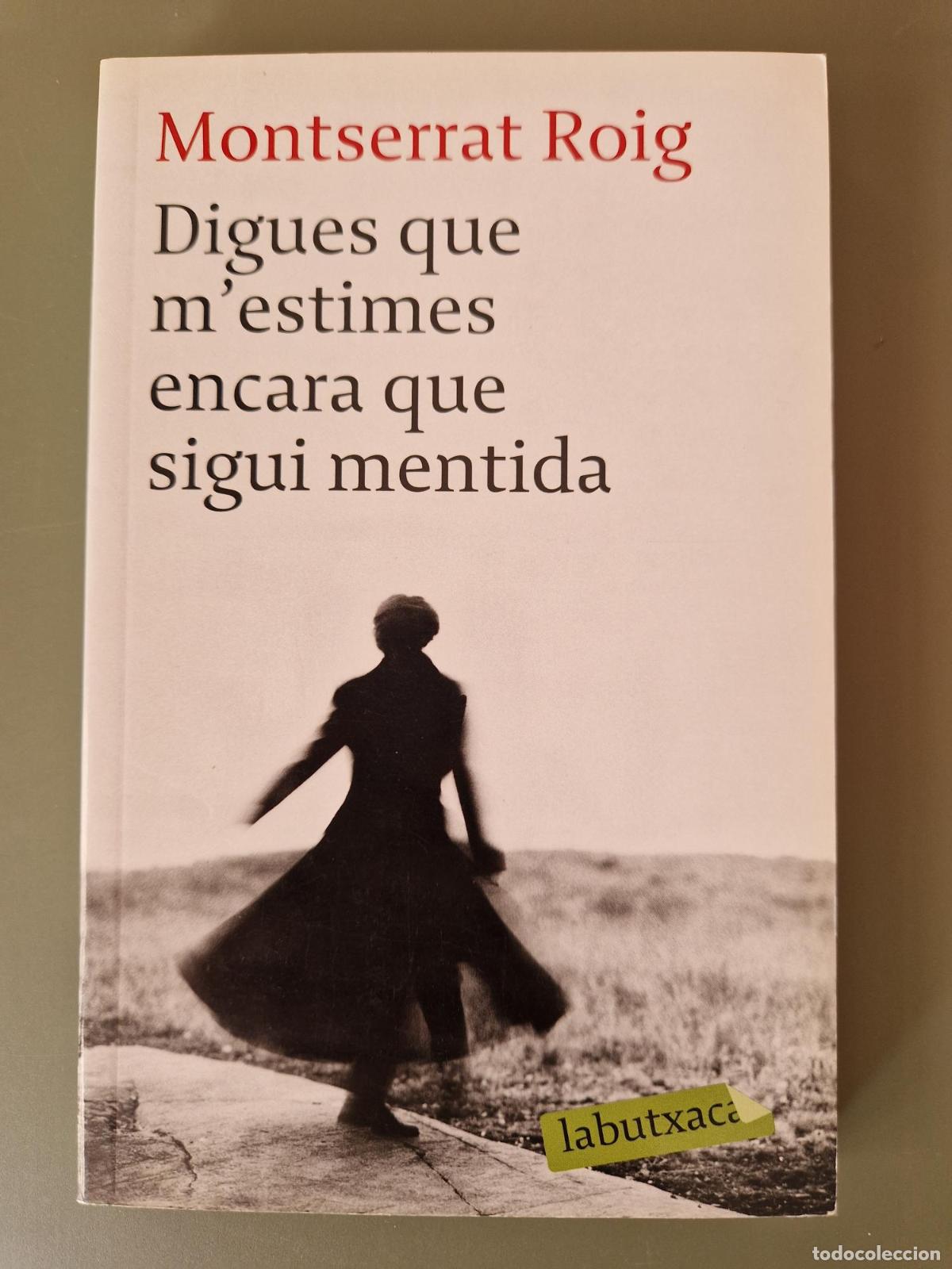 books: Digues que m'estimes encara que sigui mentida - Montserrat Roig