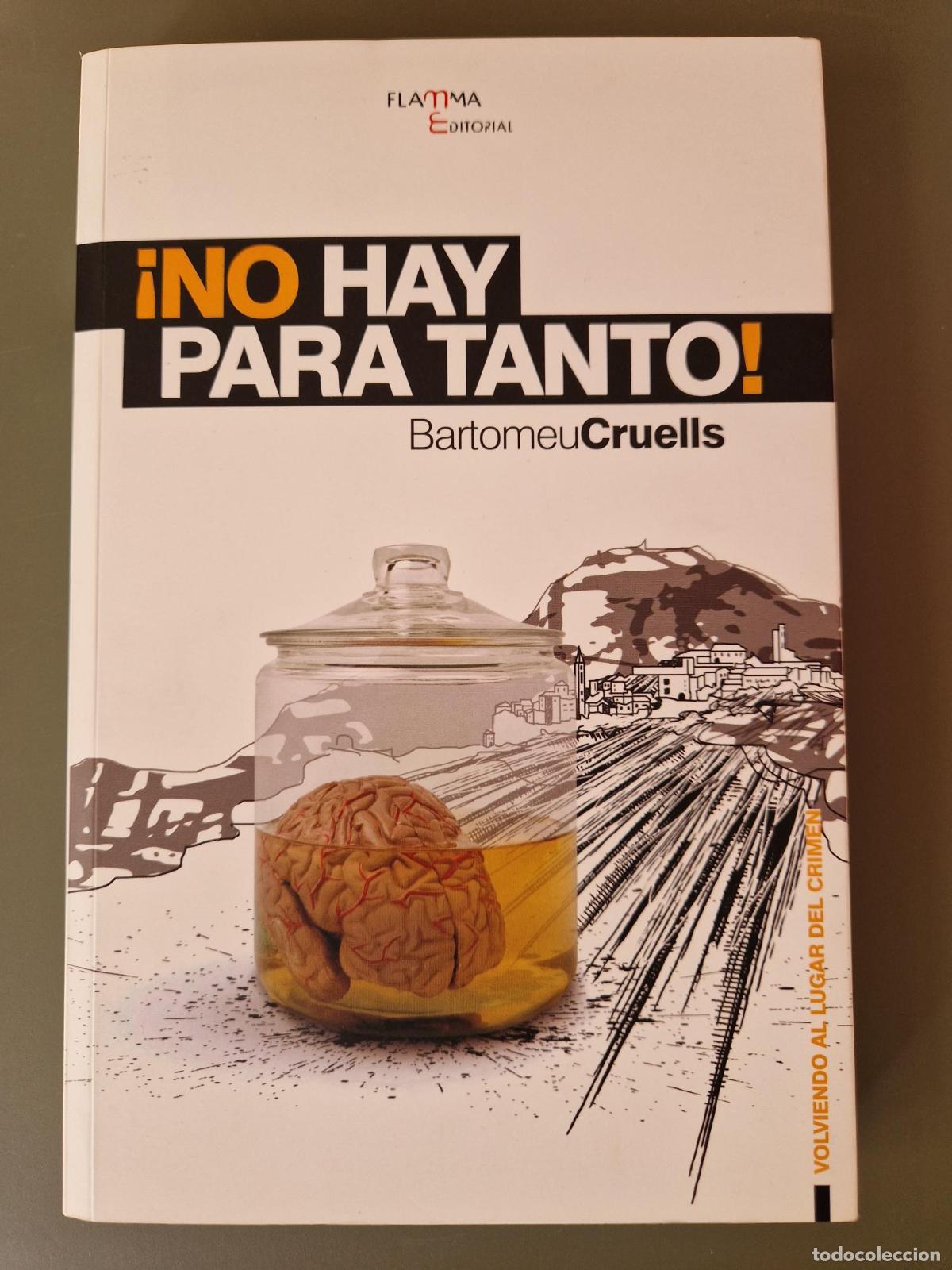 B&uuml;cher: &iexcl;NO HAY PARA TANTO! - Bartomeu Cruells