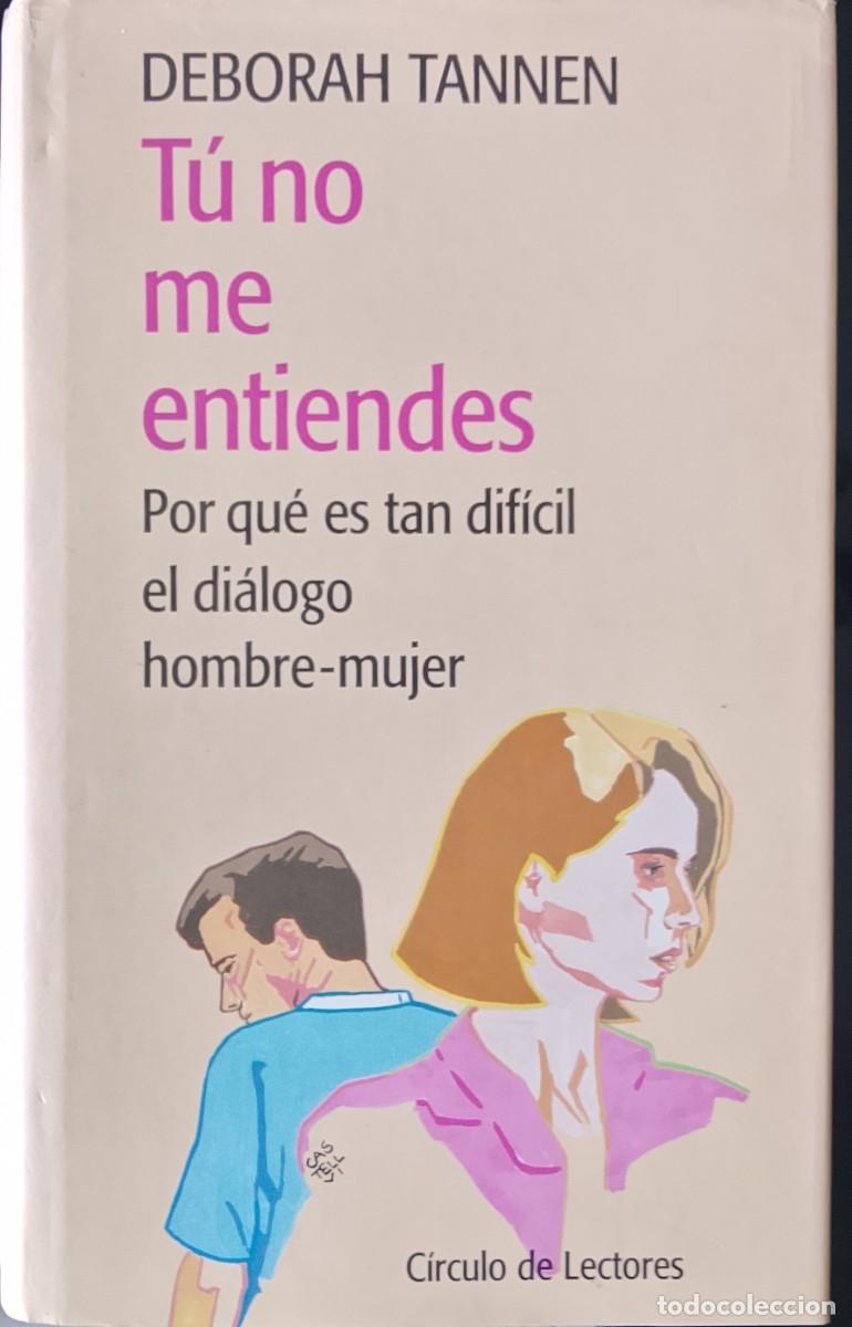 Libros: T&uacute; no me entiendes. Deborah Tannen.